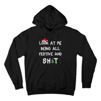 Look At Me Being All Festive And Shits Humorous Xmas 2024 Hoodie