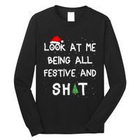 Look At Me Being All Festive And Shits Humorous Xmas 2024 Long Sleeve Shirt