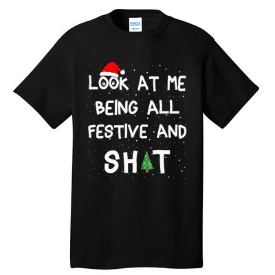 Look At Me Being All Festive And Shits Humorous Xmas 2024 Tall T-Shirt