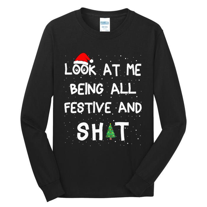 Look At Me Being All Festive And Shits Humorous Xmas 2024 Tall Long Sleeve T-Shirt