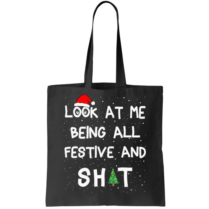 Look At Me Being All Festive And Shits Humorous Xmas 2024 Tote Bag