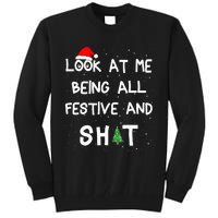 Look At Me Being All Festive And Shits Humorous Xmas 2024 Tall Sweatshirt