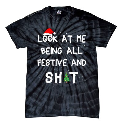 Look At Me Being All Festive And Shits Humorous Xmas 2024 Tie-Dye T-Shirt