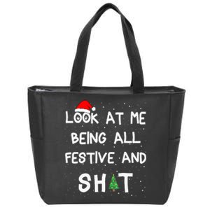 Look At Me Being All Festive And Shits Humorous Xmas 2024 Zip Tote Bag