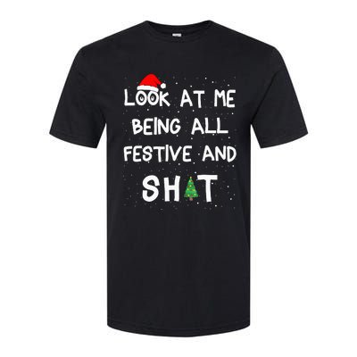 Look At Me Being All Festive And Shits Humorous Xmas 2024 Softstyle® CVC T-Shirt