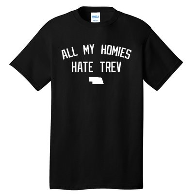 Limited All My Homies Hate Trev Tall T-Shirt