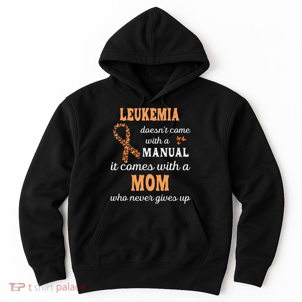 Leukemia Awareness Mom Support Leukemia Warrior Hoodie