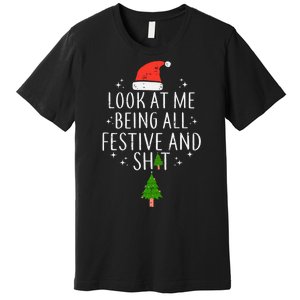 Look At Me Being All Festive Premium T-Shirt