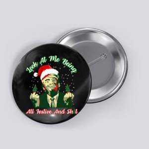 Look At Me Being All Festive Funny Trump Christmas Button