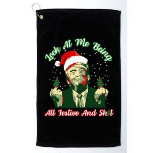 Look At Me Being All Festive Funny Trump Christmas Platinum Collection Golf Towel