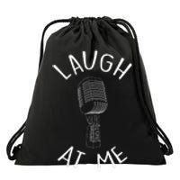 Laugh At Me Stand Up Comedian Design Gift Idea For Comics Drawstring Bag