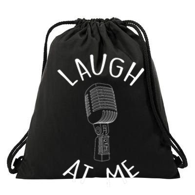 Laugh At Me Stand Up Comedian Design Gift Idea For Comics Drawstring Bag