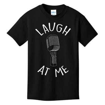 Laugh At Me Stand Up Comedian Design Gift Idea For Comics Kids T-Shirt