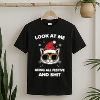 Look At Me Being All Festive And Shits Cat Xmas T-Shirt