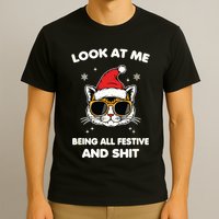 Look At Me Being All Festive And Shits Cat Xmas T-Shirt