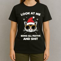 Look At Me Being All Festive And Shits Cat Xmas T-Shirt