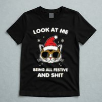 Look At Me Being All Festive And Shits Cat Xmas T-Shirt