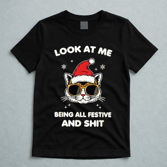 Look At Me Being All Festive And Shits Cat Xmas T-Shirt