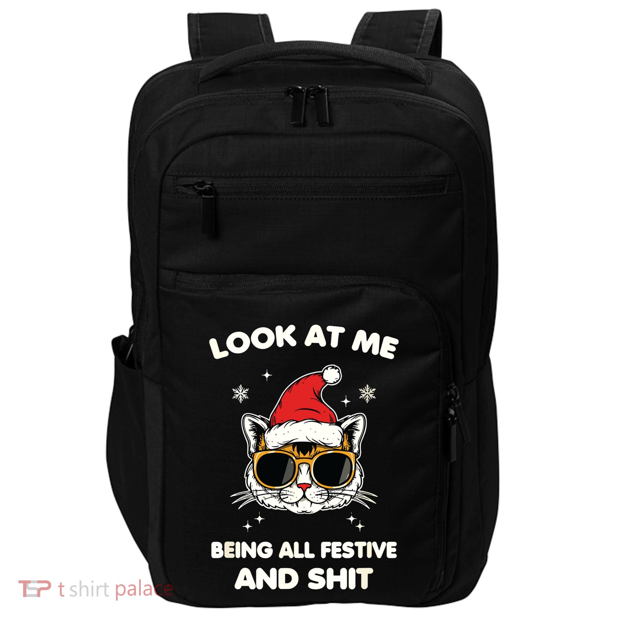 Look At Me Being All Festive And Shits Cat Xmas Impact Tech Backpack