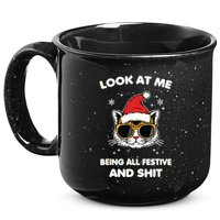 Look At Me Being All Festive And Shits Cat Xmas 15oz Campfire Ceramic Mug