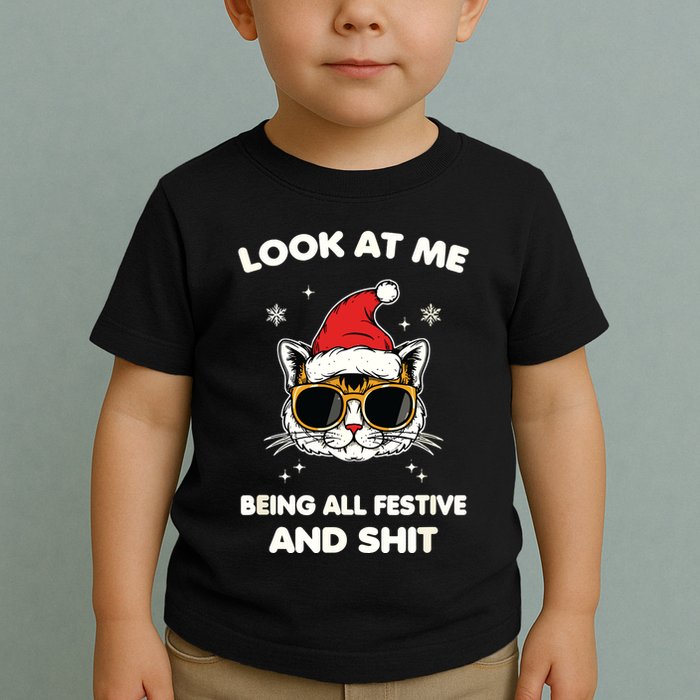 Look At Me Being All Festive And Shits Cat Xmas Toddler T-Shirt