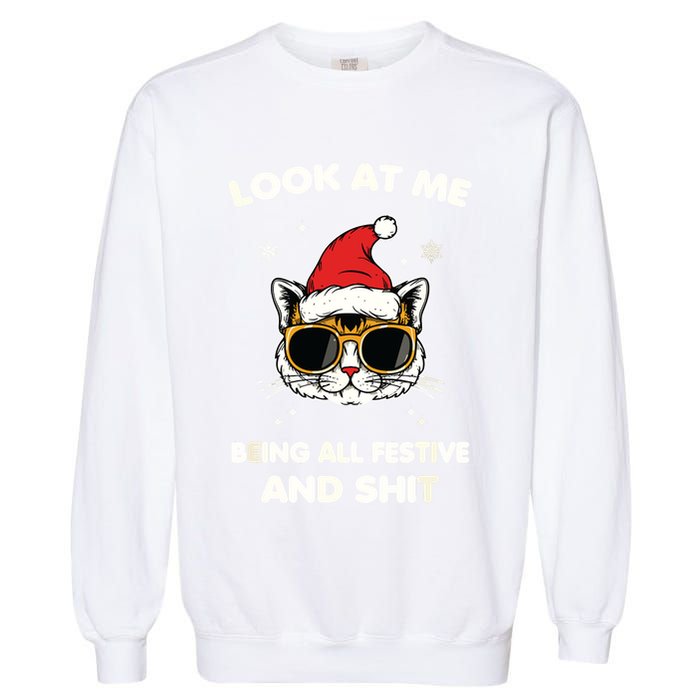 Look At Me Being All Festive And Shits Cat Xmas Garment-Dyed Sweatshirt