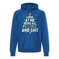 Look At Me Being All Festive Funny Humorous Christmas Tree Gift Premium Hoodie