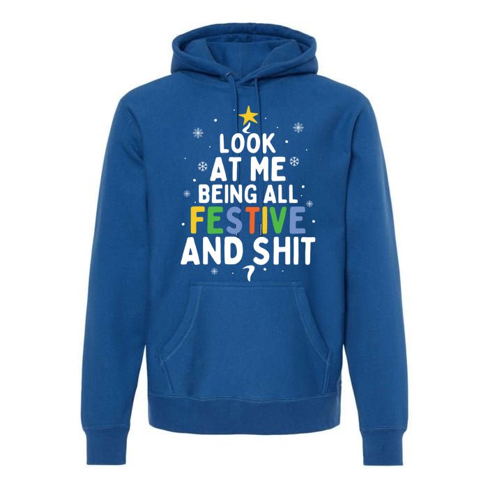 Look At Me Being All Festive Funny Humorous Christmas Tree Gift Premium Hoodie