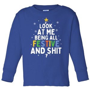 Look At Me Being All Festive Funny Humorous Christmas Tree Gift Toddler Long Sleeve Shirt