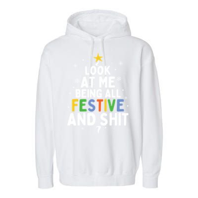 Look At Me Being All Festive Funny Humorous Christmas Tree Gift Garment-Dyed Fleece Hoodie