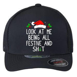 Look At Me Being All Festive And Shit Funny Christmas Flexfit Unipanel Trucker Cap