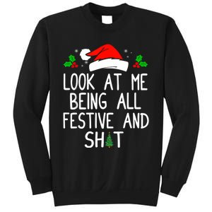 Look At Me Being All Festive And Shit Funny Christmas Sweatshirt