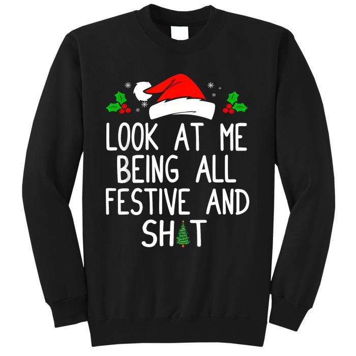 Look At Me Being All Festive And Shit Funny Christmas Sweatshirt