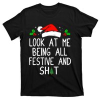 Look At Me Being All Festive And Shit Funny Christmas T-Shirt