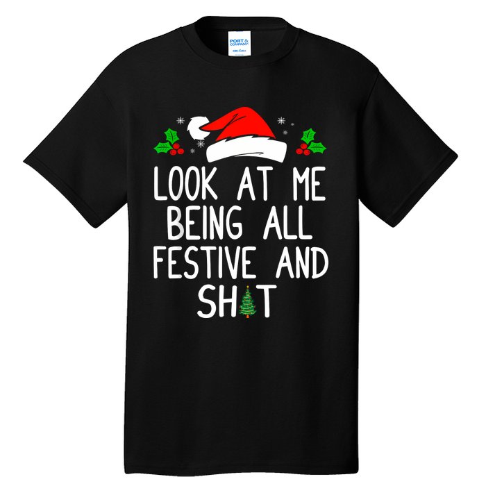 Look At Me Being All Festive And Shit Funny Christmas Tall T-Shirt