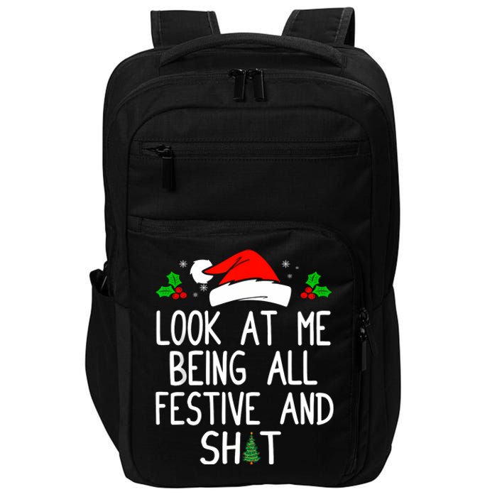 Look At Me Being All Festive And Shit Funny Christmas Impact Tech Backpack