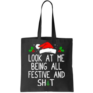 Look At Me Being All Festive And Shit Funny Christmas Tote Bag