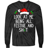 Look At Me Being All Festive And Shit Funny Christmas Tie-Dye Long Sleeve Shirt