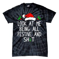 Look At Me Being All Festive And Shit Funny Christmas Tie-Dye T-Shirt