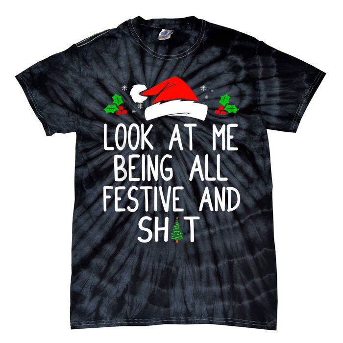 Look At Me Being All Festive And Shit Funny Christmas Tie-Dye T-Shirt