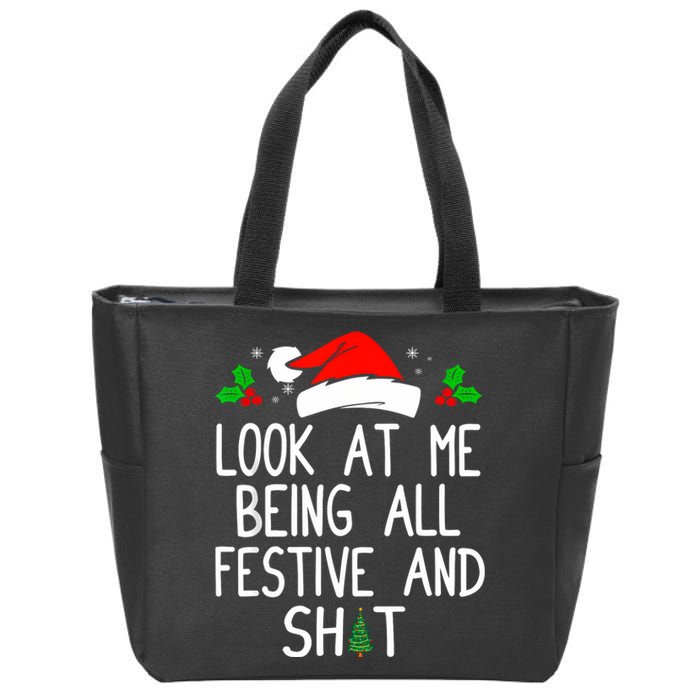 Look At Me Being All Festive And Shit Funny Christmas Zip Tote Bag