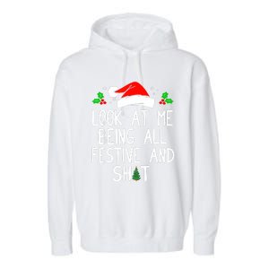 Look At Me Being All Festive And Shit Funny Christmas Garment-Dyed Fleece Hoodie