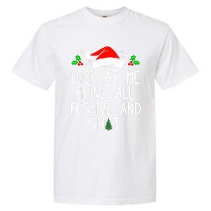 Look At Me Being All Festive And Shit Funny Christmas Garment-Dyed Heavyweight T-Shirt