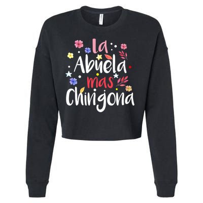 La Abuela Mas Chingona Spanish Grandma Floral Gift Cropped Pullover Crew