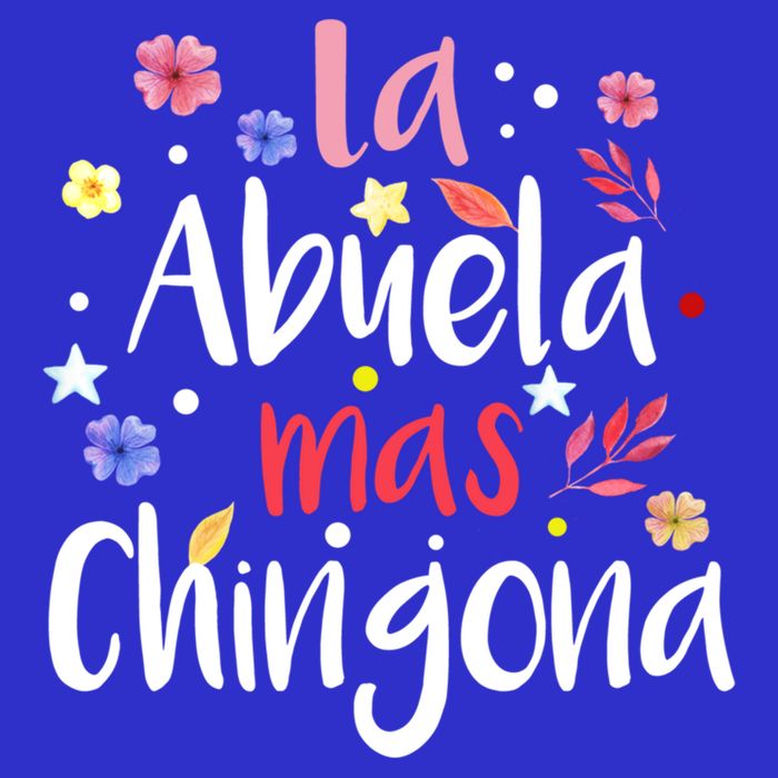 La Abuela Mas Chingona Spanish Grandma Floral Gift Sweatshirt
