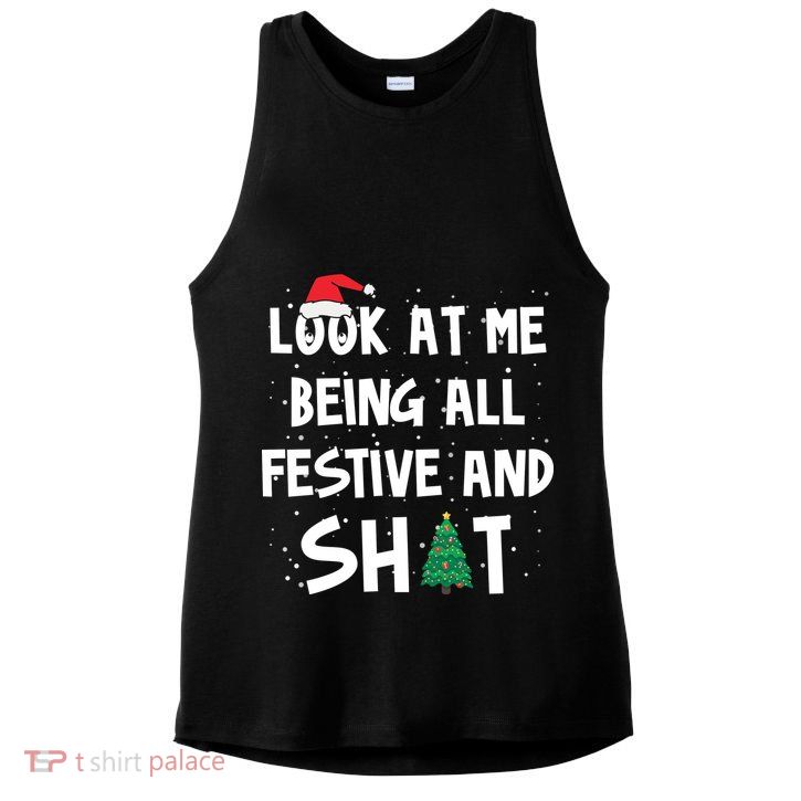 Look At Me Being All Festive And Shit Funny Christmas Ladies PosiCharge Tri-Blend Wicking Tank