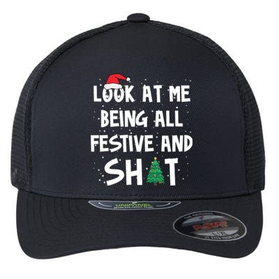 Look At Me Being All Festive And Shit Funny Christmas Flexfit Unipanel Trucker Cap