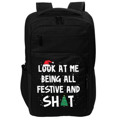 Look At Me Being All Festive And Shit Funny Christmas Impact Tech Backpack