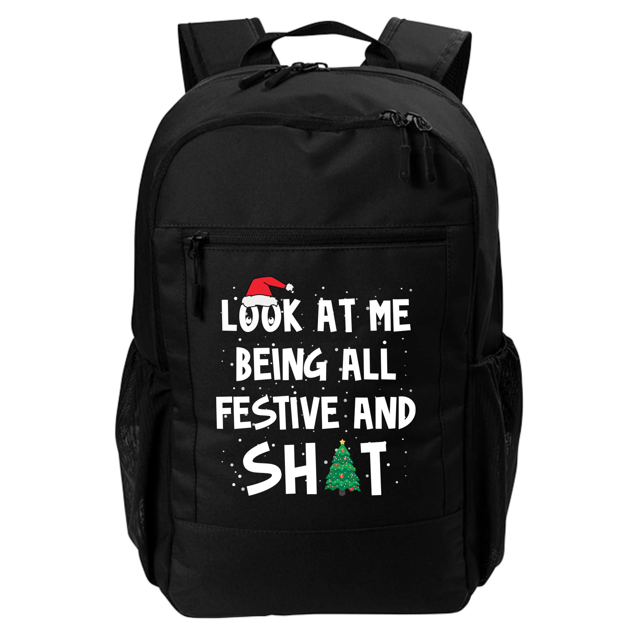 Look At Me Being All Festive And Shit Funny Christmas Backpack