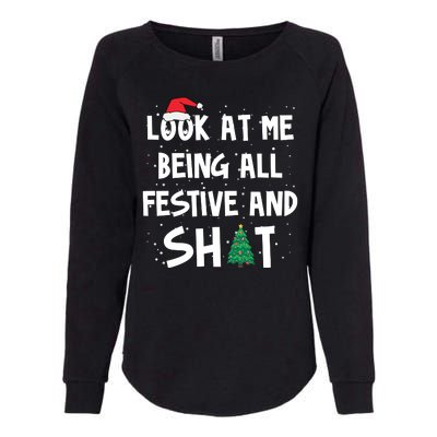 Look At Me Being All Festive And Shit Funny Christmas Womens California Wash Sweatshirt